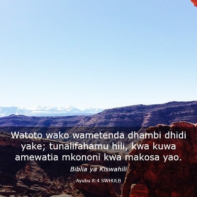 Picture 03 - Ayubu 8:4 SWHULB - Watoto wako wametenda dhambi dhidi yake; - Bible Verse Picture