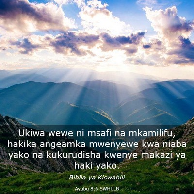 Picture 03 - Ayubu 8:6 SWHULB - Ukiwa wewe ni msafi na mkamilifu, hakika angeamka - Bible Verse Picture