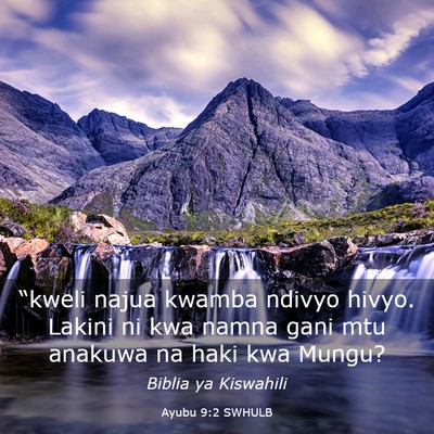 Picture 03 - Ayubu 9:2 SWHULB - “kweli najua kwamba ndivyo hivyo. Lakini ni kwa - Bible Verse Picture