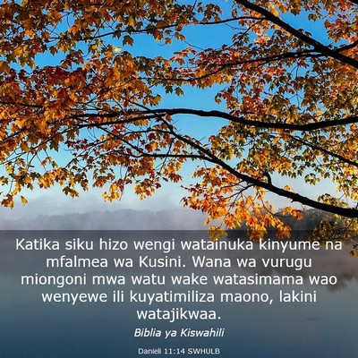 Picture 03 - Danieli 11:14 SWHULB - Katika siku hizo wengi watainuka kinyume na - Bible Verse Picture