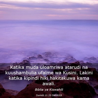 Picture 03 - Danieli 11:29 SWHULB - Katika muda uloamriwa atarudi na kuushambulia - Bible Verse Picture