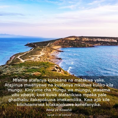 Picture 03 - Danieli 11:36 SWHULB - Mfalme atafanya kutokana na matakwa yake. - Bible Verse Picture