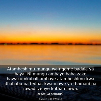 Picture 03 - Danieli 11:38 SWHULB - Atamheshimu mungu wa ngome badala ya haya. Ni - Bible Verse Picture