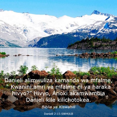 Picture 03 - Danieli 2:15 SWHULB - Danieli alimwuliza kamanda wa mfalme, “ Kwanini - Bible Verse Picture
