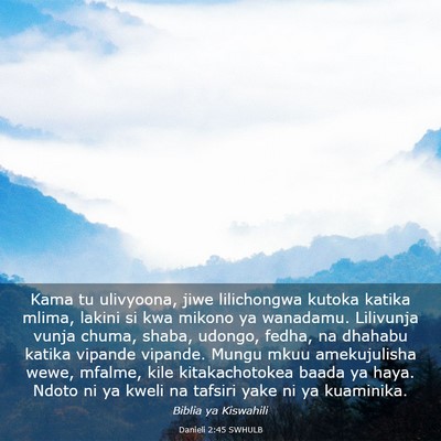 Picture 03 - Danieli 2:45 SWHULB - Kama tu ulivyoona, jiwe lilichongwa kutoka katika - Bible Verse Picture