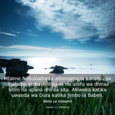 Picture 03 - Danieli 3:1 SWHULB - Mfalme Nebukadneza alitengeneza sanamu ya dhahabu - Bible Verse Picture