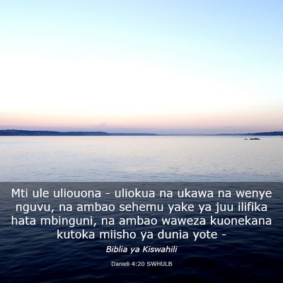Picture 03 - Danieli 4:20 SWHULB - Mti ule uliouona - uliokua na ukawa na wenye - Bible Verse Picture