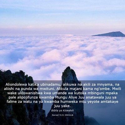 Picture 03 - Danieli 5:21 SWHULB - Aliondolewa katika ubinadamu, alikuwa na akili za - Bible Verse Picture