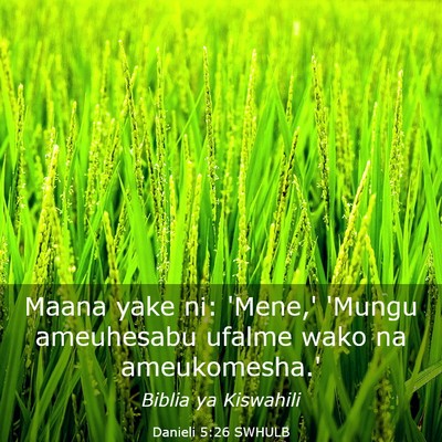 Picture 03 - Danieli 5:26 SWHULB - Maana yake ni: 'Mene,' 'Mungu ameuhesabu ufalme - Bible Verse Picture