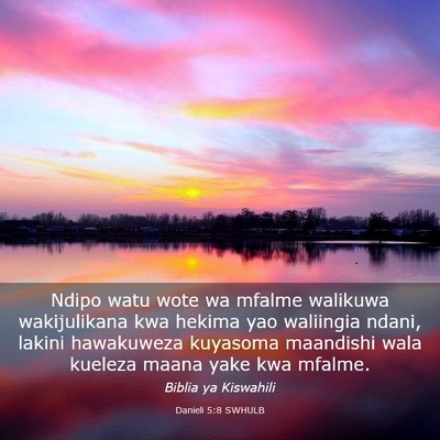 Picture 03 - Danieli 5:8 SWHULB - Ndipo watu wote wa mfalme walikuwa wakijulikana - Bible Verse Picture