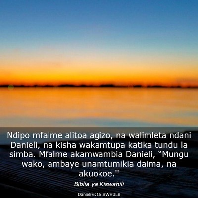 Picture 03 - Danieli 6:16 SWHULB - Ndipo mfalme alitoa agizo, na walimleta ndani - Bible Verse Picture