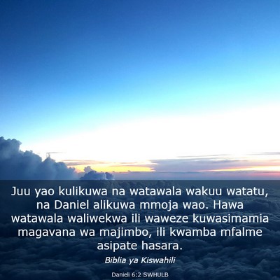 Picture 03 - Danieli 6:2 SWHULB - Juu yao kulikuwa na watawala wakuu watatu, na - Bible Verse Picture