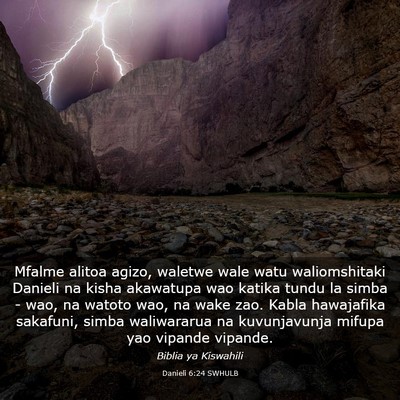Picture 03 - Danieli 6:24 SWHULB - Mfalme alitoa agizo, waletwe wale watu - Bible Verse Picture