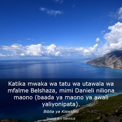 Picture 03 - Danieli 8:1 SWHULB - Katika mwaka wa tatu wa utawala wa mfalme - Bible Verse Picture