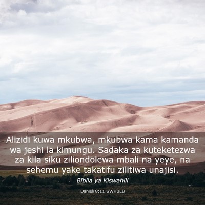 Picture 03 - Danieli 8:11 SWHULB - Alizidi kuwa mkubwa, mkubwa kama kamanda wa jeshi - Bible Verse Picture