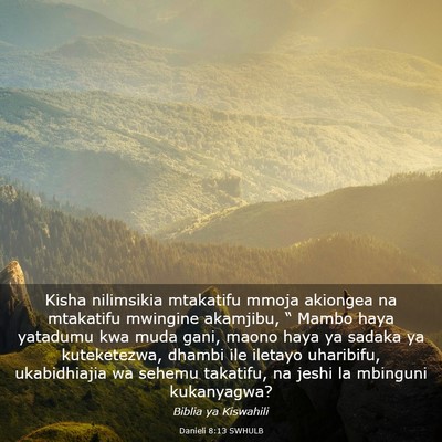 Picture 03 - Danieli 8:13 SWHULB - Kisha nilimsikia mtakatifu mmoja akiongea na - Bible Verse Picture