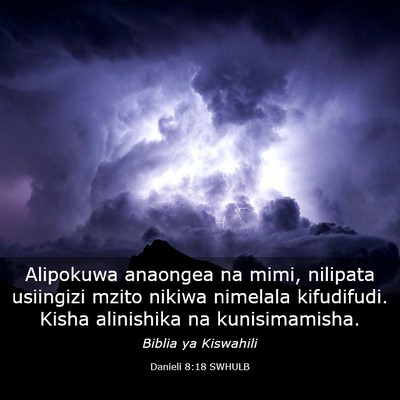 Picture 03 - Danieli 8:18 SWHULB - Alipokuwa anaongea na mimi, nilipata usiingizi - Bible Verse Picture