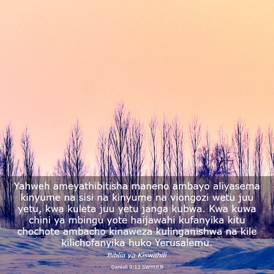 Picture 03 - Danieli 9:12 SWHULB - Yahweh ameyathibitisha maneno ambayo aliyasema - Bible Verse Picture