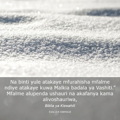 Picture 03 - Esta 2:4 SWHULB - Na binti yule atakaye mfurahisha mfalme ndiye - Bible Verse Picture