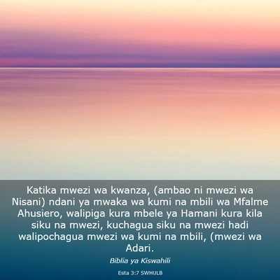 Picture 03 - Esta 3:7 SWHULB - Katika mwezi wa kwanza, (ambao ni mwezi wa - Bible Verse Picture
