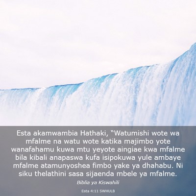 Picture 03 - Esta 4:11 SWHULB - Esta akamwambia Hathaki, “Watumishi wote wa - Bible Verse Picture