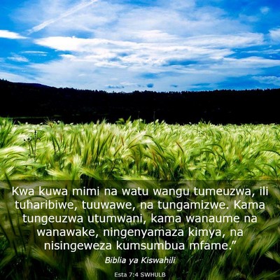 Picture 03 - Esta 7:4 SWHULB - Kwa kuwa mimi na watu wangu tumeuzwa, ili - Bible Verse Picture