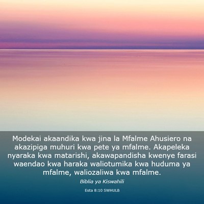 Picture 03 - Esta 8:10 SWHULB - Modekai akaandika kwa jina la Mfalme Ahusiero na - Bible Verse Picture