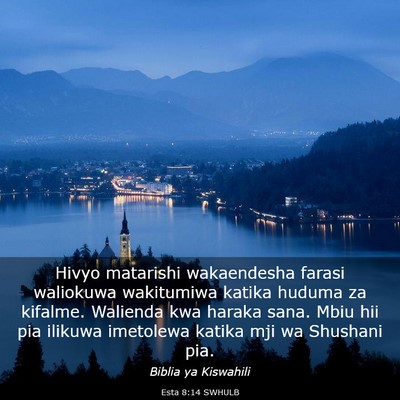 Picture 03 - Esta 8:14 SWHULB - Hivyo matarishi wakaendesha farasi waliokuwa - Bible Verse Picture