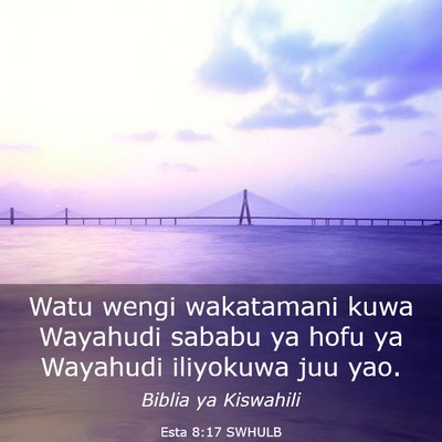 Picture 03 - Esta 8:17 SWHULB - Watu wengi wakatamani kuwa Wayahudi sababu ya - Bible Verse Picture