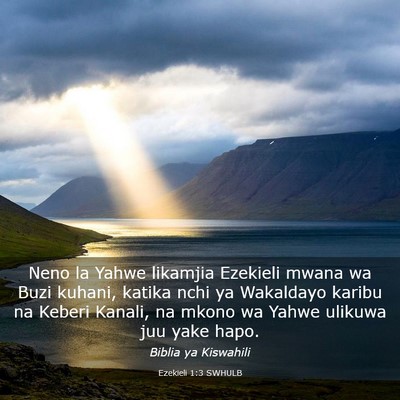 Picture 03 - Ezekieli 1:3 SWHULB - Neno la Yahwe likamjia Ezekieli mwana wa Buzi - Bible Verse Picture