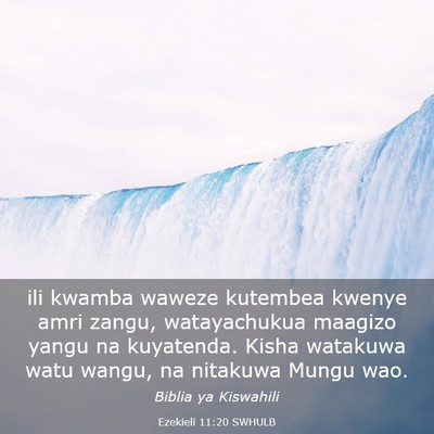 Picture 03 - Ezekieli 11:20 SWHULB - ili kwamba waweze kutembea kwenye amri zangu, - Bible Verse Picture