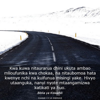 Picture 03 - Ezekieli 13:14 SWHULB - Kwa kuwa nitaurarua chini ukuta ambao mlioufunika - Bible Verse Picture
