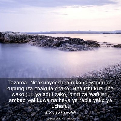 Picture 03 - Ezekieli 16:27 SWHULB - Tazama! Nitakunyooshea mkono wangu na kupunguza - Bible Verse Picture