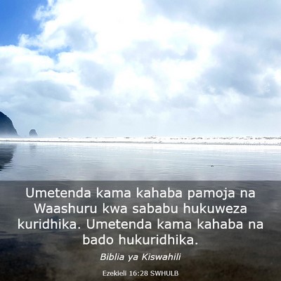 Picture 03 - Ezekieli 16:28 SWHULB - Umetenda kama kahaba pamoja na Waashuru kwa - Bible Verse Picture