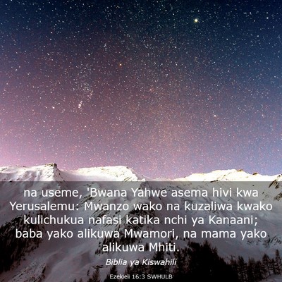 Picture 03 - Ezekieli 16:3 SWHULB - na useme, 'Bwana Yahwe asema hivi kwa Yerusalemu: - Bible Verse Picture