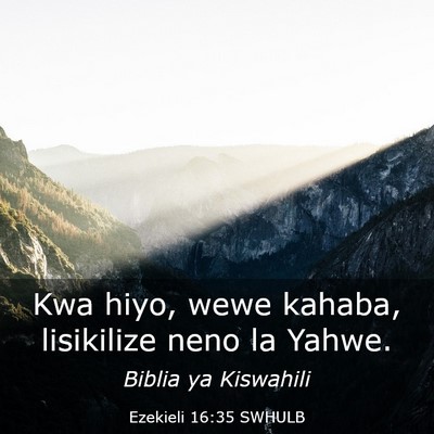 Picture 03 - Ezekieli 16:35 SWHULB - Kwa hiyo, wewe kahaba, lisikilize neno la - Bible Verse Picture