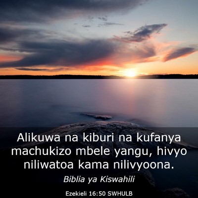 Picture 03 - Ezekieli 16:50 SWHULB - Alikuwa na kiburi na kufanya machukizo mbele - Bible Verse Picture