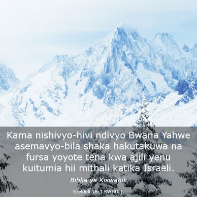 Picture 03 - Ezekieli 18:3 SWHULB - Kama nishivyo-hivi ndivyo Bwana Yahwe - Bible Verse Picture