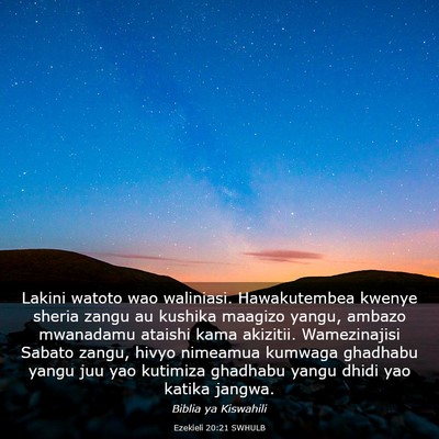 Picture 03 - Ezekieli 20:21 SWHULB - Lakini watoto wao waliniasi. Hawakutembea kwenye - Bible Verse Picture