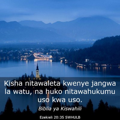 Picture 03 - Ezekieli 20:35 SWHULB - Kisha nitawaleta kwenye jangwa la watu, na huko - Bible Verse Picture
