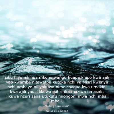 Picture 03 - Ezekieli 20:6 SWHULB - siku hiyo niliinua mkono wangu kuapa kiapo kwa - Bible Verse Picture