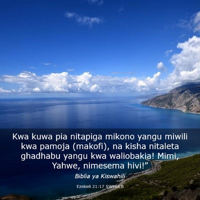 Picture 03 - Ezekieli 21:17 SWHULB - Kwa kuwa pia nitapiga mikono yangu miwili kwa - Bible Verse Picture