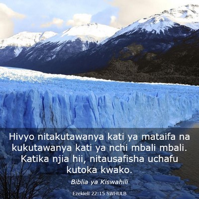 Picture 03 - Ezekieli 22:15 SWHULB - Hivyo nitakutawanya kati ya mataifa na - Bible Verse Picture
