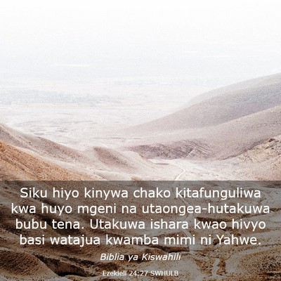 Picture 03 - Ezekieli 24:27 SWHULB - Siku hiyo kinywa chako kitafunguliwa kwa huyo - Bible Verse Picture