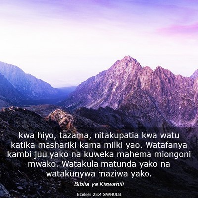 Picture 03 - Ezekieli 25:4 SWHULB - kwa hiyo, tazama, nitakupatia kwa watu katika - Bible Verse Picture