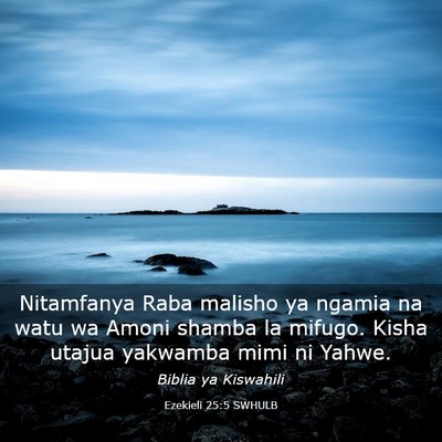 Picture 03 - Ezekieli 25:5 SWHULB - Nitamfanya Raba malisho ya ngamia na watu wa - Bible Verse Picture