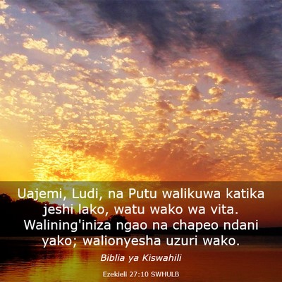 Picture 03 - Ezekieli 27:10 SWHULB - Uajemi, Ludi, na Putu walikuwa katika jeshi lako, - Bible Verse Picture