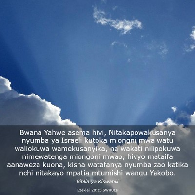 Picture 03 - Ezekieli 28:25 SWHULB - Bwana Yahwe asema hivi, Nitakapowakusanya nyumba - Bible Verse Picture
