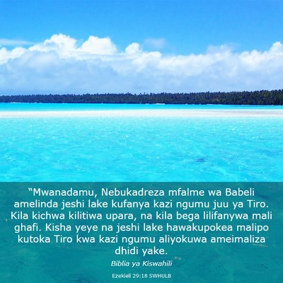 Picture 03 - Ezekieli 29:18 SWHULB - “Mwanadamu, Nebukadreza mfalme wa Babeli - Bible Verse Picture