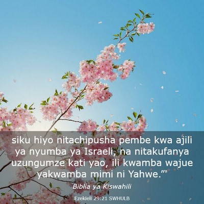Picture 03 - Ezekieli 29:21 SWHULB - siku hiyo nitachipusha pembe kwa ajili ya nyumba - Bible Verse Picture
